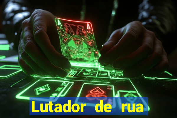 Lutador de rua filme completo dublado mega filmes