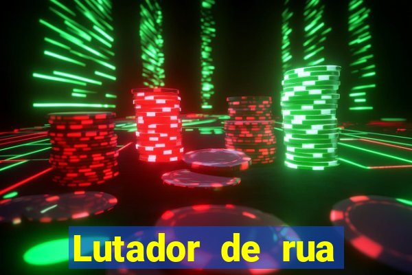 Lutador de rua filme completo dublado mega filmes