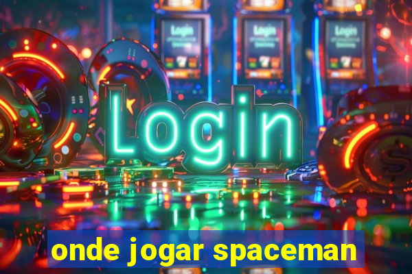 onde jogar spaceman