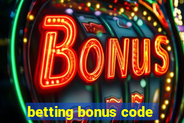 betting bonus code