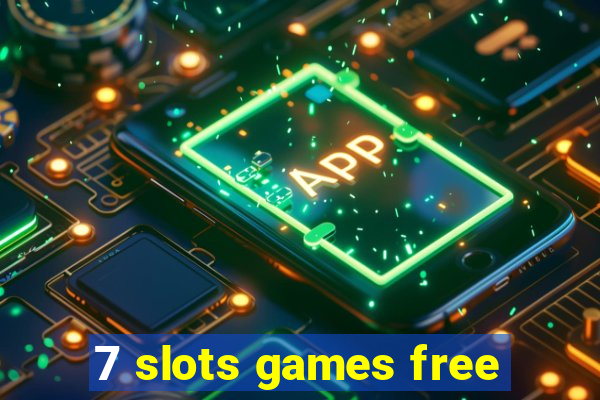 7 slots games free