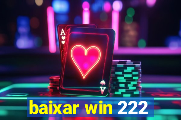 baixar win 222