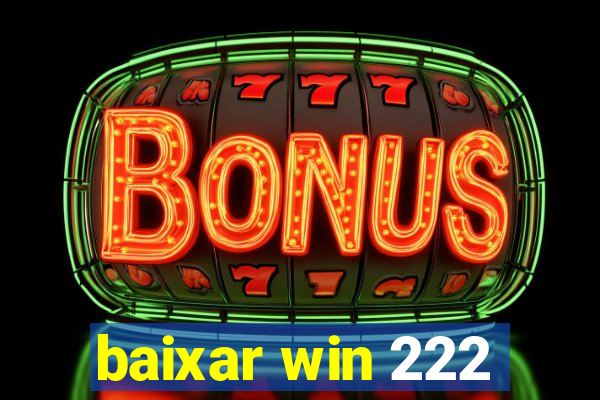 baixar win 222