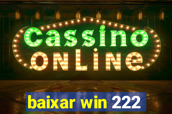 baixar win 222