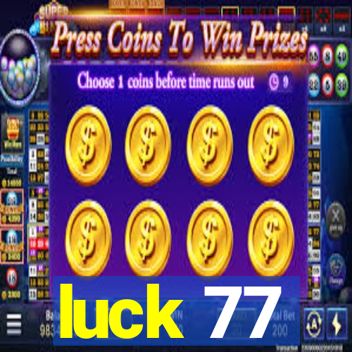 luck 77