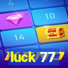 luck 77