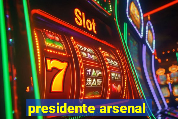 presidente arsenal