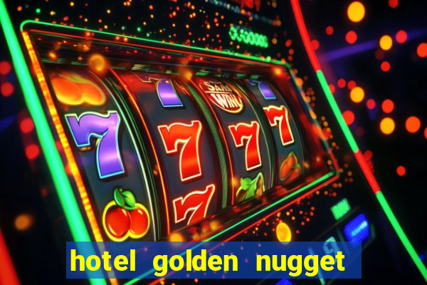 hotel golden nugget casino las vegas