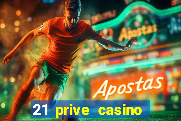 21 prive casino free spins