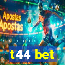 t44 bet