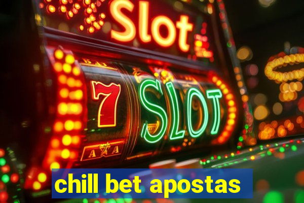 chill bet apostas