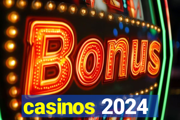 casinos 2024