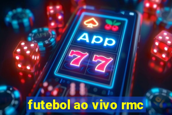 futebol ao vivo rmc