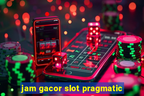 jam gacor slot pragmatic