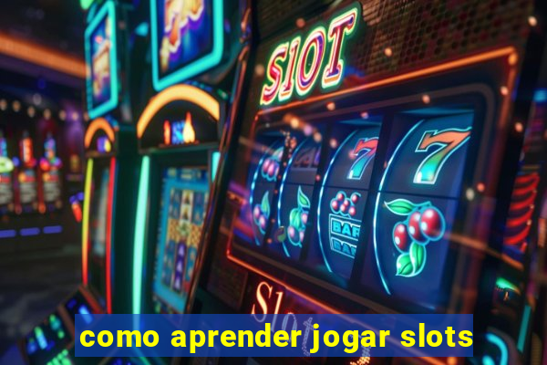 como aprender jogar slots