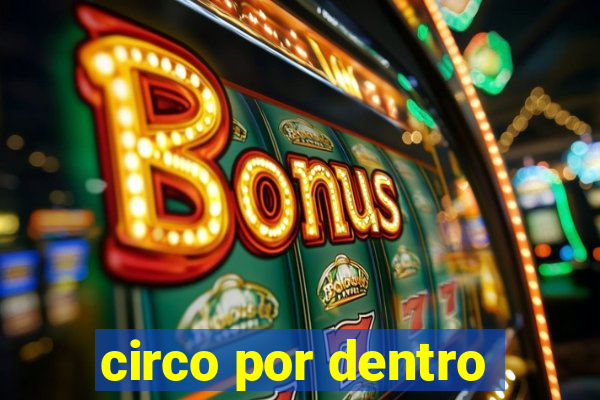 circo por dentro