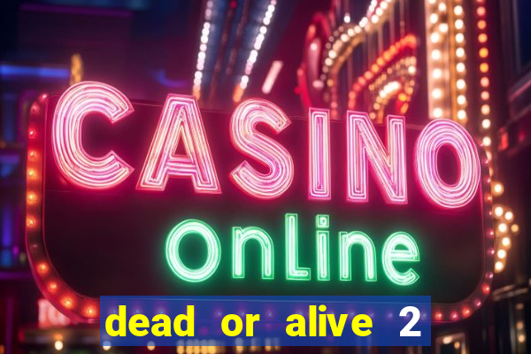 dead or alive 2 slot bonus buy