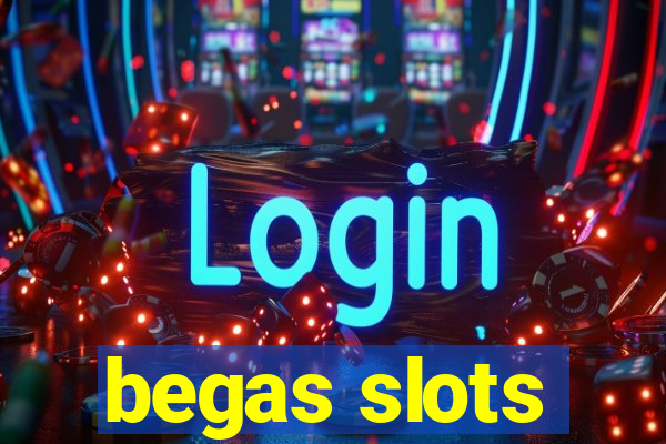 begas slots