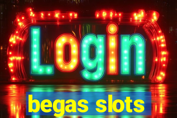 begas slots