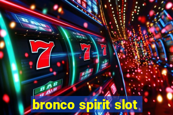 bronco spirit slot