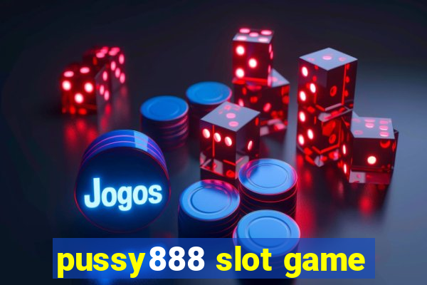 pussy888 slot game