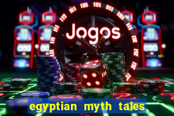 egyptian myth tales of fortune slot free play