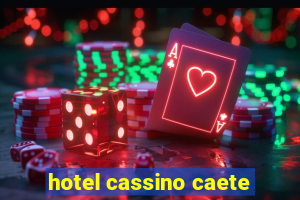 hotel cassino caete