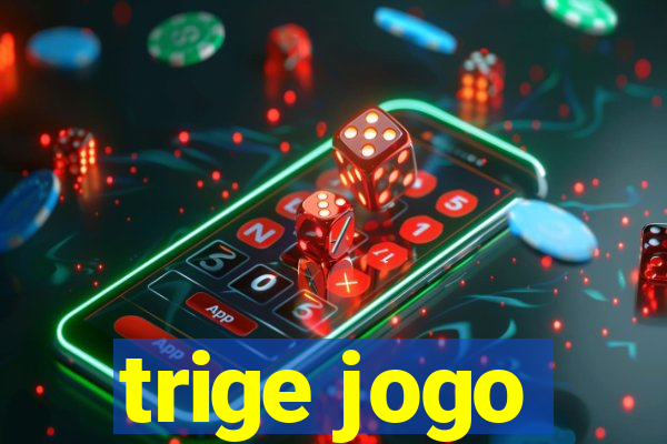 trige jogo