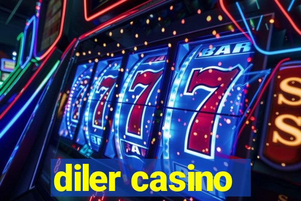 diler casino