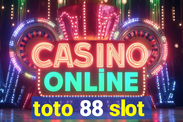 toto 88 slot