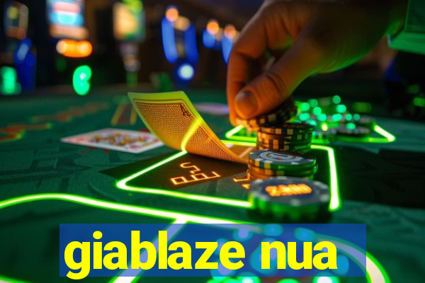 giablaze nua