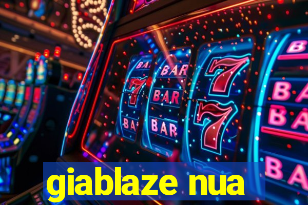 giablaze nua