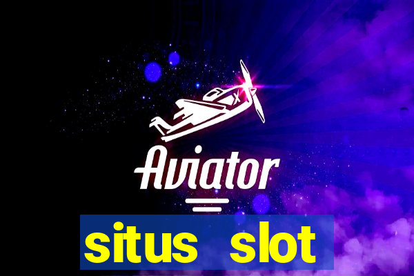 situs slot indonesia terpercaya