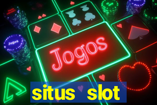 situs slot indonesia terpercaya