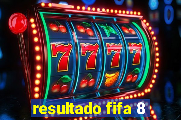 resultado fifa 8