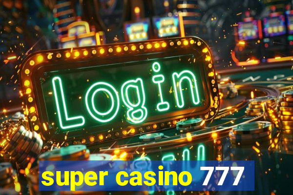 super casino 777