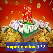 super casino 777