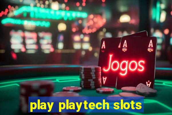 play playtech slots