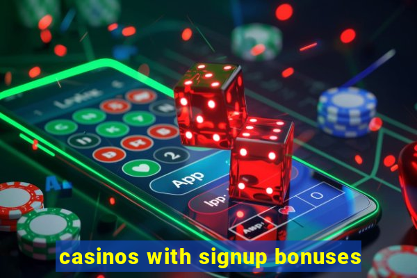 casinos with signup bonuses