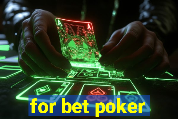 for bet poker