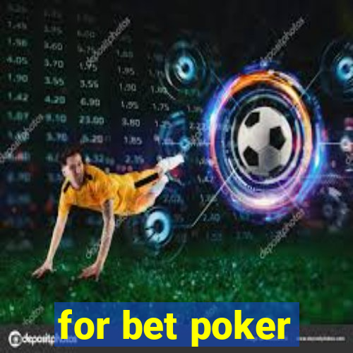 for bet poker