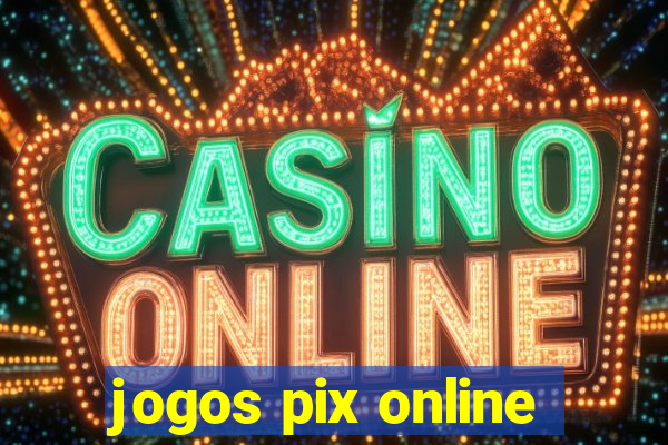 jogos pix online