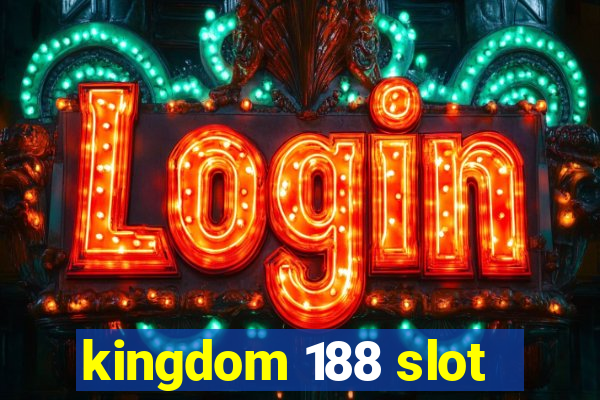 kingdom 188 slot