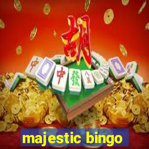 majestic bingo