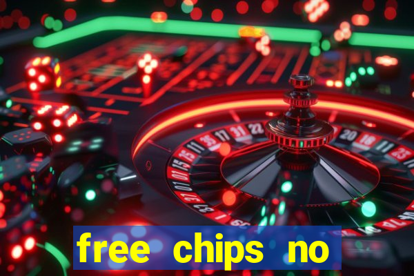 free chips no deposit casinos