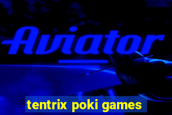 tentrix poki games