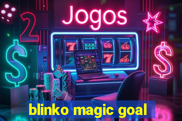 blinko magic goal