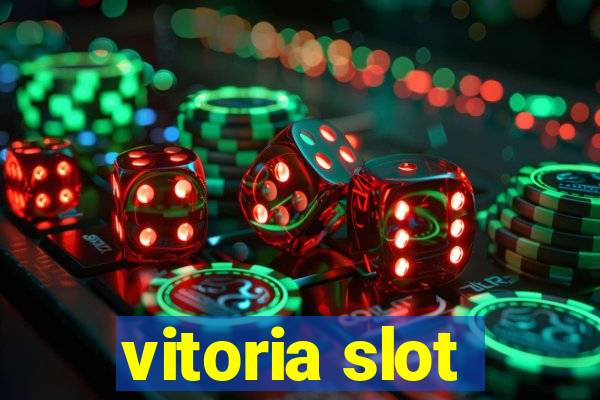 vitoria slot