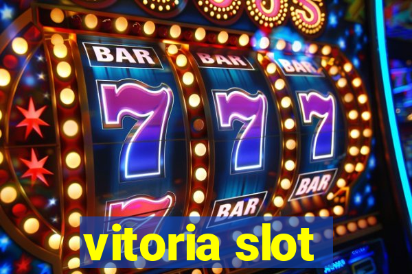 vitoria slot