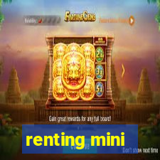 renting mini